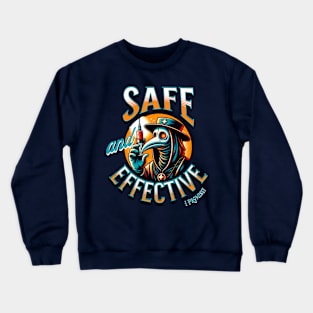 Safe and Effective (I Promise!) Crewneck Sweatshirt